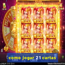 como jogar 21 cartas